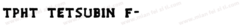 TPHT Tetsubin F字体转换